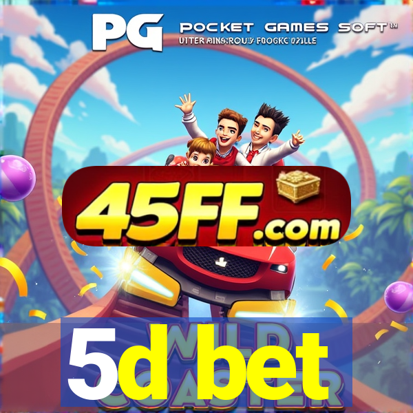 5d bet